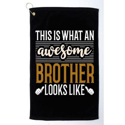 This Is What An Awesome Brother Looks Like Platinum Collection Golf Towel