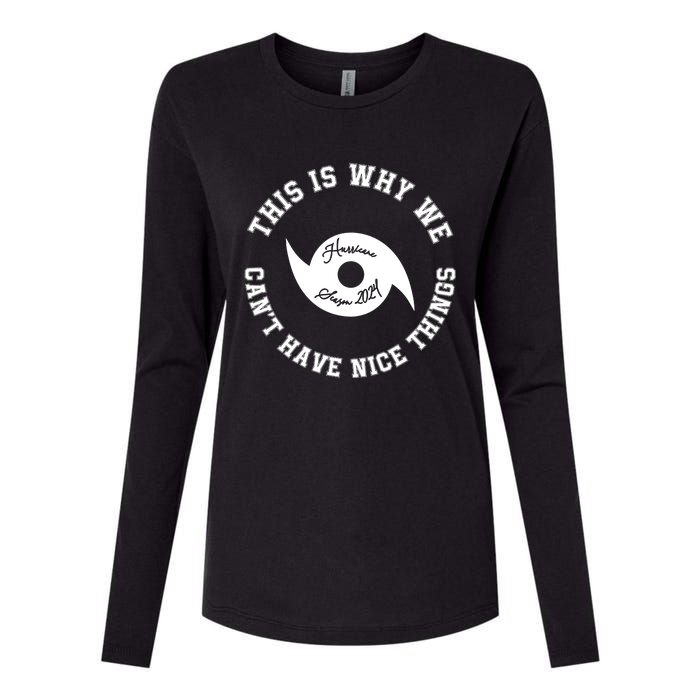 This Is Why We Can’T Have A Nice Things Hurricane Season 2024 Womens Cotton Relaxed Long Sleeve T-Shirt