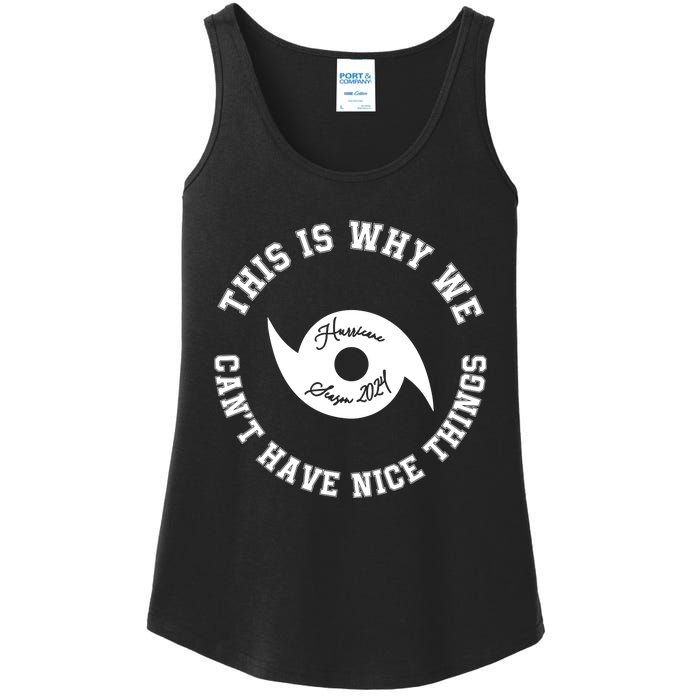 This Is Why We Can’T Have A Nice Things Hurricane Season 2024 Ladies Essential Tank