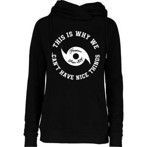 This Is Why We Can’T Have A Nice Things Hurricane Season 2024 Womens Funnel Neck Pullover Hood