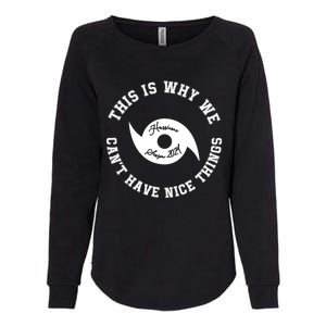 This Is Why We Can’T Have A Nice Things Hurricane Season 2024 Womens California Wash Sweatshirt