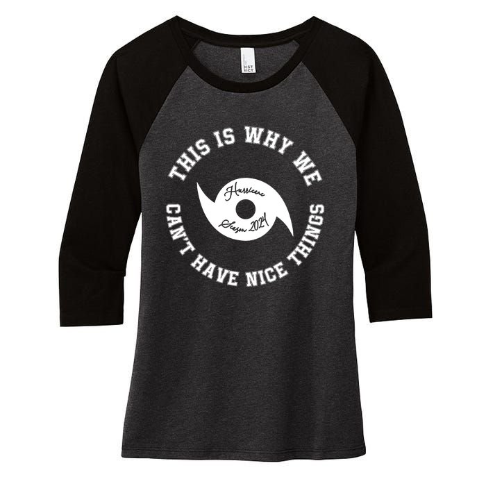 This Is Why We Can’T Have A Nice Things Hurricane Season 2024 Women's Tri-Blend 3/4-Sleeve Raglan Shirt