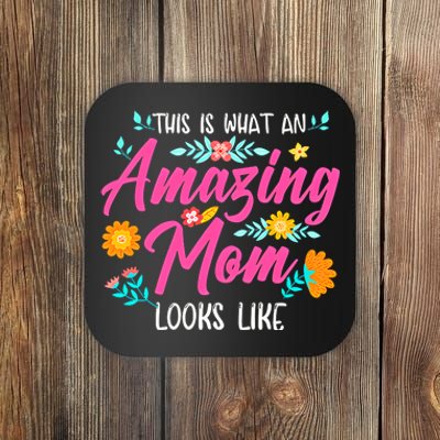 This Is What An Amazing Mom Looks Like Mom Mother's Day Coaster