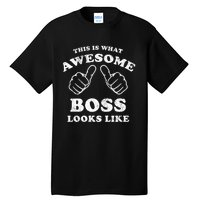 This Is What Awesome Boss Looks Like Tall T-Shirt