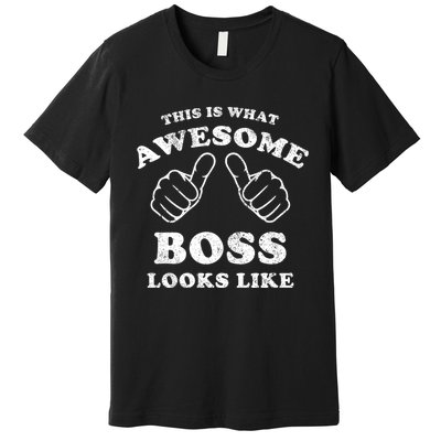 This Is What Awesome Boss Looks Like Premium T-Shirt