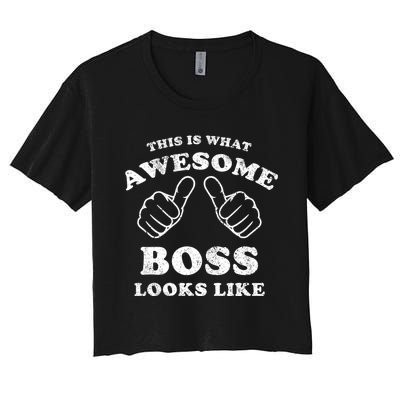 This Is What Awesome Boss Looks Like Women's Crop Top Tee