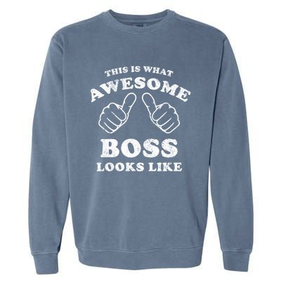 This Is What Awesome Boss Looks Like Garment-Dyed Sweatshirt