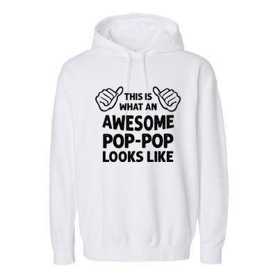 This Is What An Awesome Poppop Looks Like Funny Grandpa Garment-Dyed Fleece Hoodie