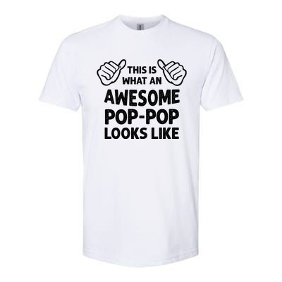 This Is What An Awesome Poppop Looks Like Funny Grandpa Softstyle CVC T-Shirt