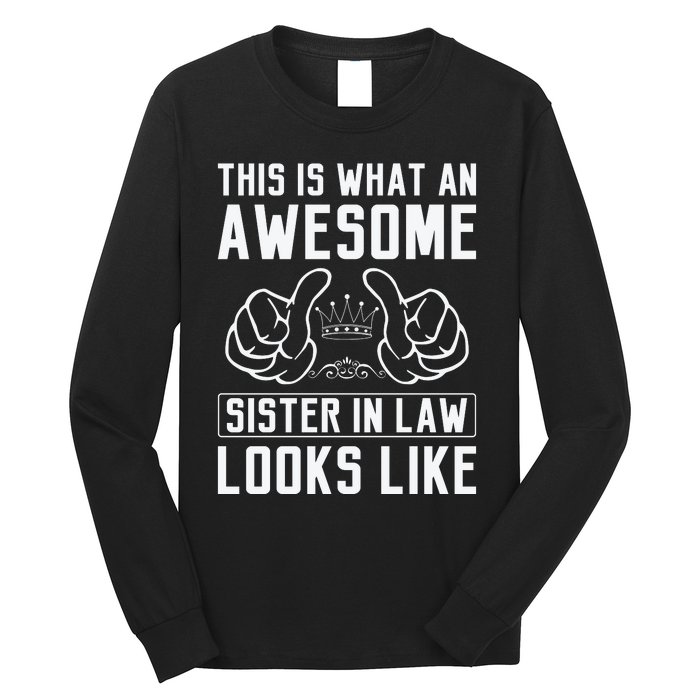 This Is What An Awesome Sister In Law Sisters In Law Long Sleeve Shirt