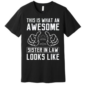 This Is What An Awesome Sister In Law Sisters In Law Premium T-Shirt