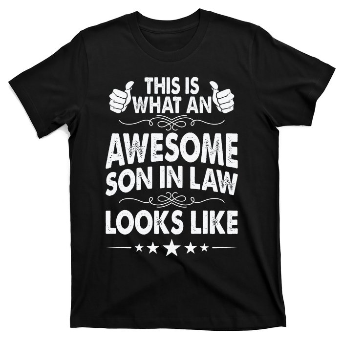 This Is What An Awesome Son In Law Looks Like T-Shirt