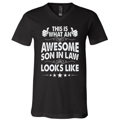 This Is What An Awesome Son In Law Looks Like V-Neck T-Shirt