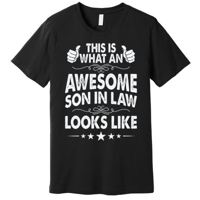 This Is What An Awesome Son In Law Looks Like Premium T-Shirt