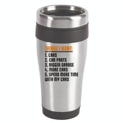 Things I Want In My Life Cars More Cars Car 16oz Travel Tumbler