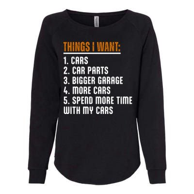 Things I Want In My Life Cars More Cars Car Womens California Wash Sweatshirt