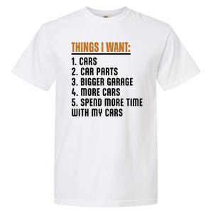 Things I Want In My Life Cars More Cars Car Garment-Dyed Heavyweight T-Shirt