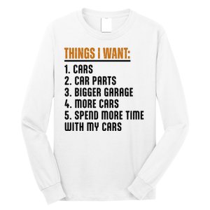 Things I Want In My Life Cars More Cars Car Long Sleeve Shirt