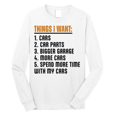 Things I Want In My Life Cars More Cars Car Long Sleeve Shirt