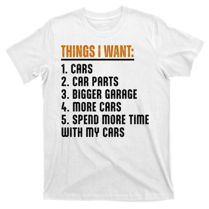 Things I Want In My Life Cars More Cars Car T-Shirt