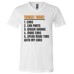 Things I Want In My Life Cars More Cars Car V-Neck T-Shirt