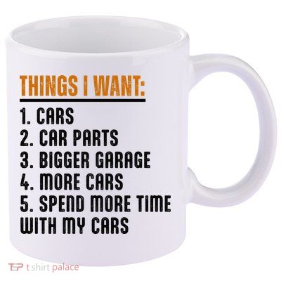 Things I Want In My Life Cars More Cars Car 11oz C Handle Ceramic Mug