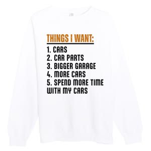 Things I Want In My Life Cars More Cars Car Premium Crewneck Sweatshirt