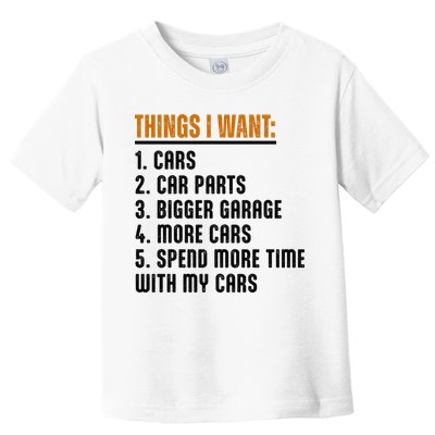 Things I Want In My Life Cars More Cars Car Toddler T-Shirt