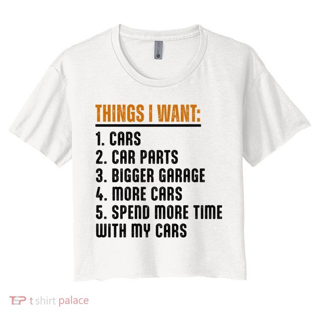Things I Want In My Life Cars More Cars Car Crop Top