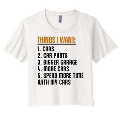 Things I Want In My Life Cars More Cars Car Women's Crop Top Tee