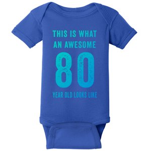 This Is What An Awesome 80 Year Old Looks Like Birthday Gift Baby Bodysuit