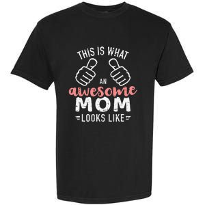 This is what an awesome mom looks like mother's day Garment-Dyed Heavyweight T-Shirt