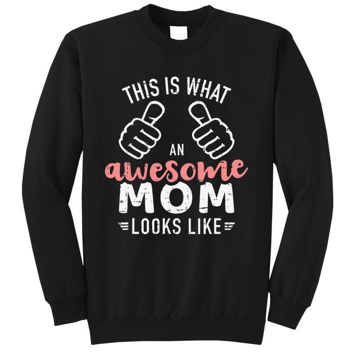 This is what an awesome mom looks like mother's day Sweatshirt