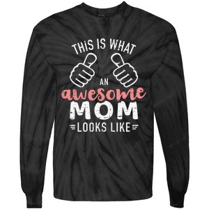 This is what an awesome mom looks like mother's day Tie-Dye Long Sleeve Shirt