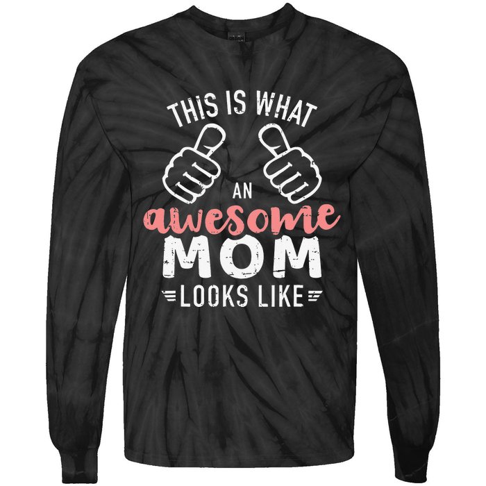 This is what an awesome mom looks like mother's day Tie-Dye Long Sleeve Shirt