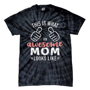 This is what an awesome mom looks like mother's day Tie-Dye T-Shirt