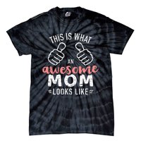 This is what an awesome mom looks like mother's day Tie-Dye T-Shirt