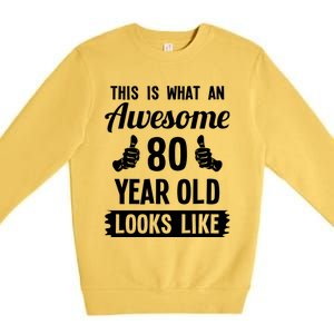 This Is What An Awesome 80 Year Old Looks Like 80th Birthday Premium Crewneck Sweatshirt