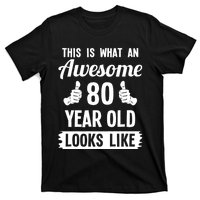 This Is What An Awesome 80 Year Old Looks Like 80th Birthday T-Shirt