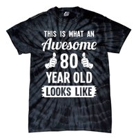 This Is What An Awesome 80 Year Old Looks Like 80th Birthday Tie-Dye T-Shirt