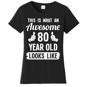 This Is What An Awesome 80 Year Old Looks Like 80th Birthday Women's T-Shirt