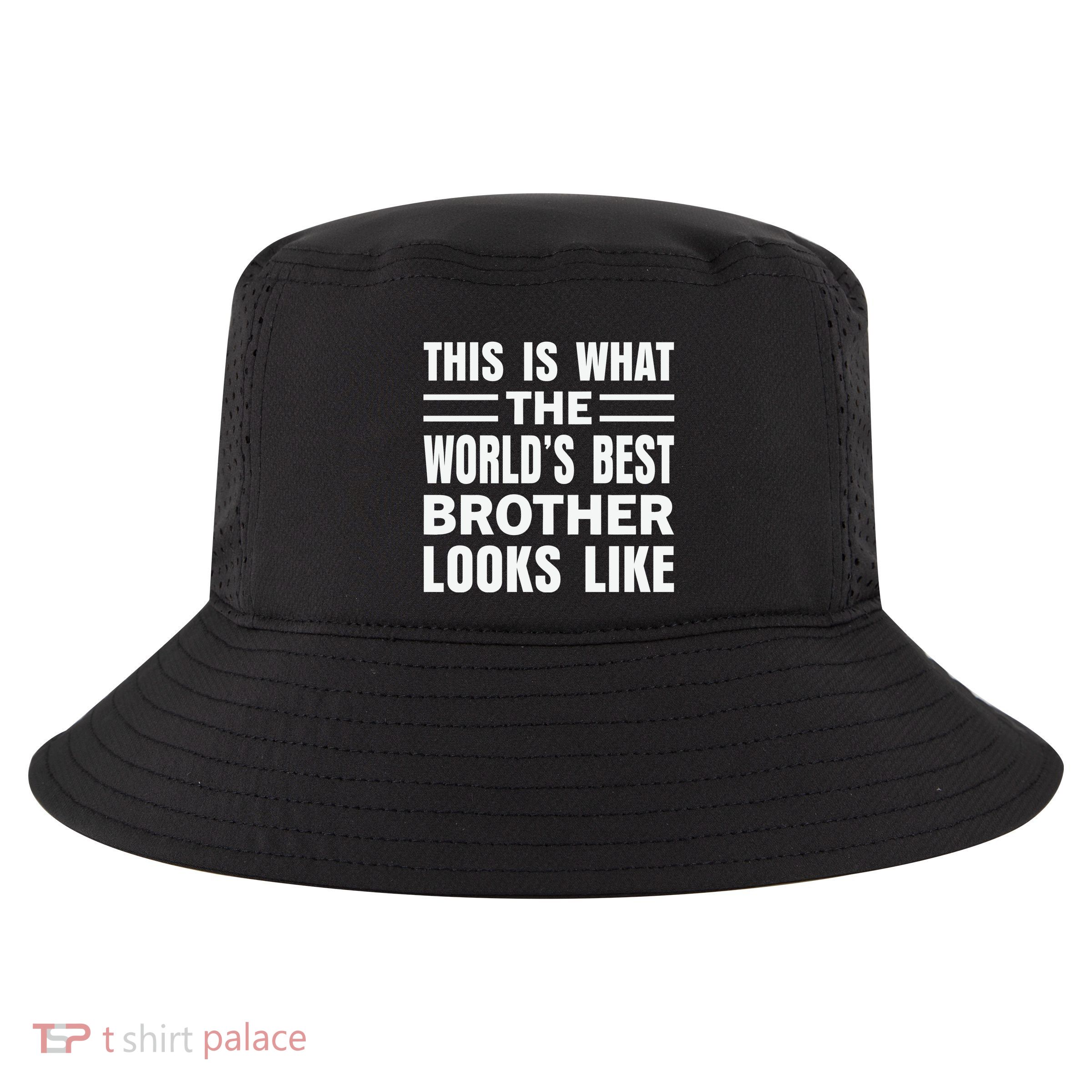 This Is What The World’s Best Brother Looks Like Cool Comfort Performance Bucket Hat