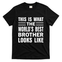 This Is What The World’s Best Brother Looks Like T-Shirt