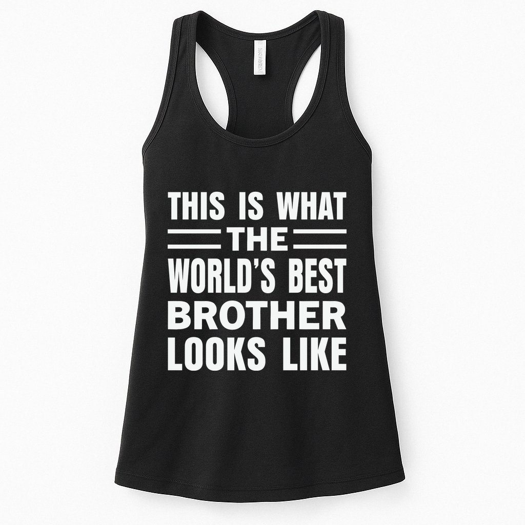 This Is What The World’s Best Brother Looks Like Womens Tank Top