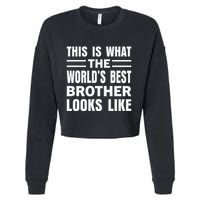 This Is What The World’s Best Brother Looks Like Cropped Pullover Crew