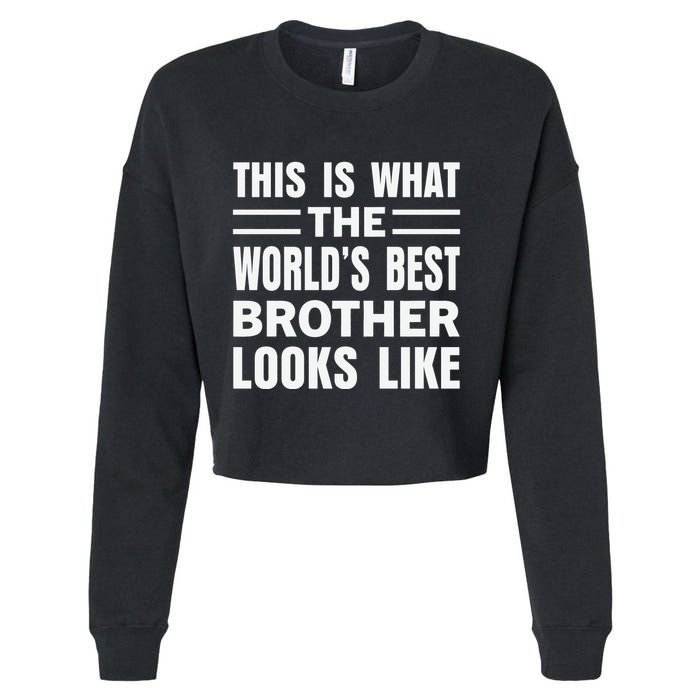 This Is What The World’s Best Brother Looks Like Cropped Pullover Crew