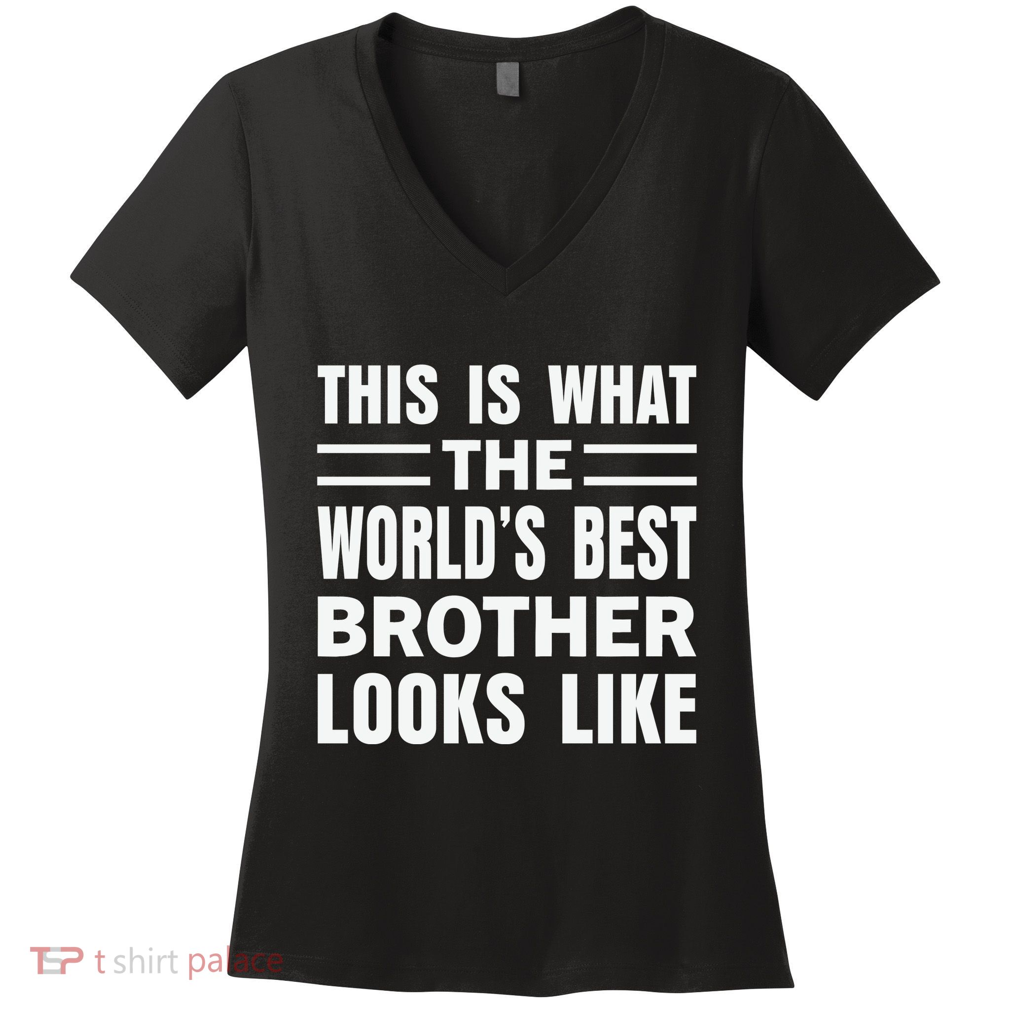 This Is What The World’s Best Brother Looks Like Women's V-Neck T-Shirt