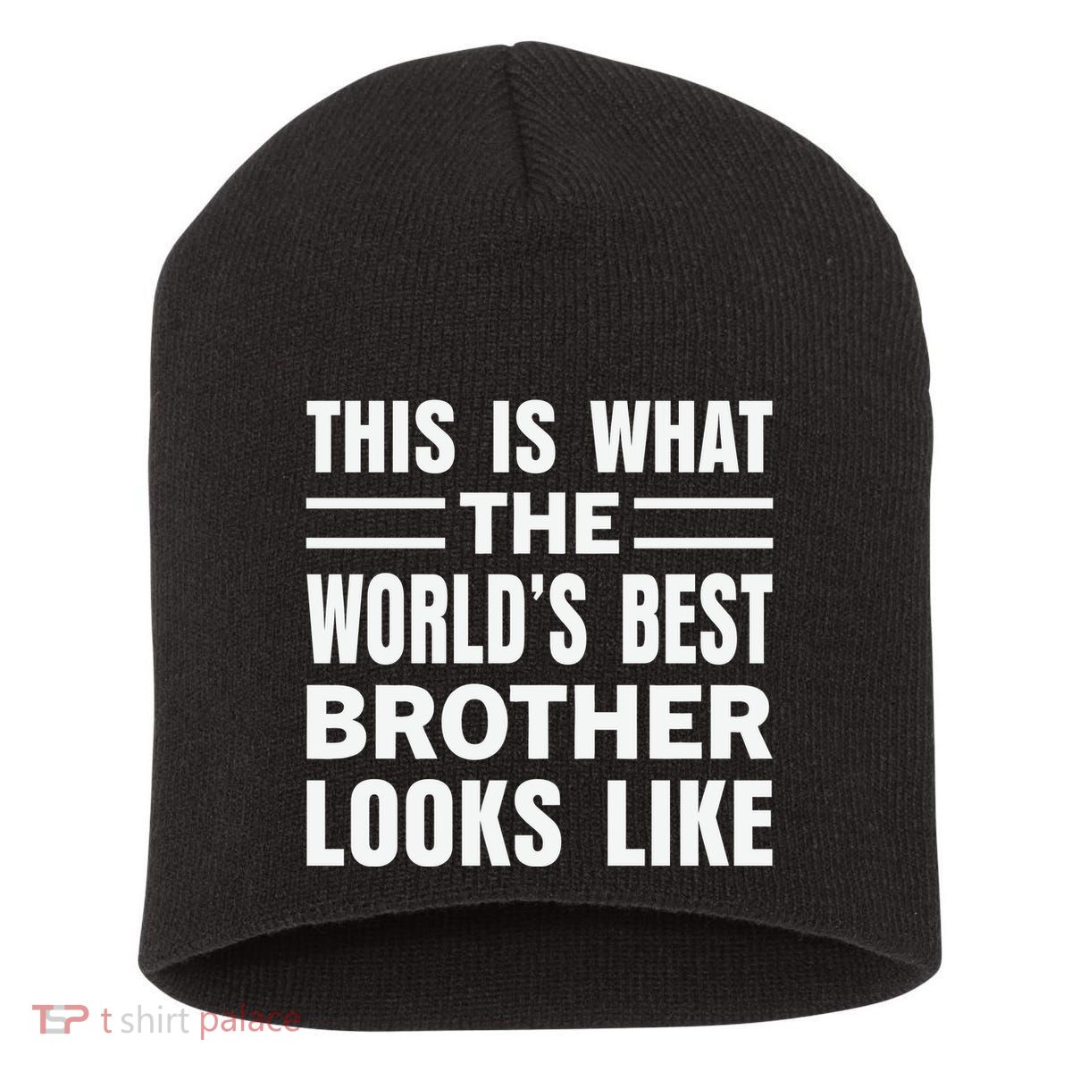 This Is What The World’s Best Brother Looks Like Short Acrylic Beanie