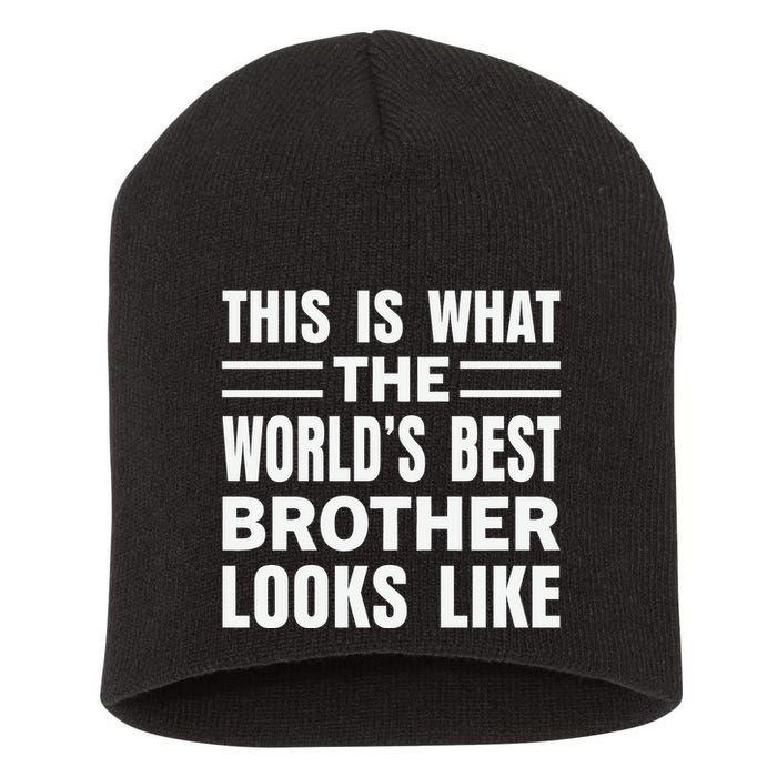 This Is What The World’s Best Brother Looks Like Short Acrylic Beanie