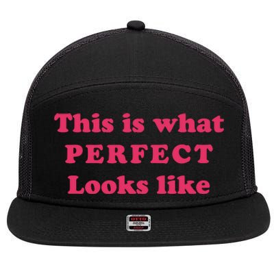 This Is What Perfect Looks Like 7 Panel Mesh Trucker Snapback Hat